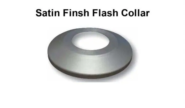 Satin Finish Flash Collar